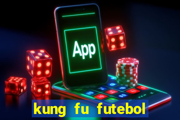 kung fu futebol clube download